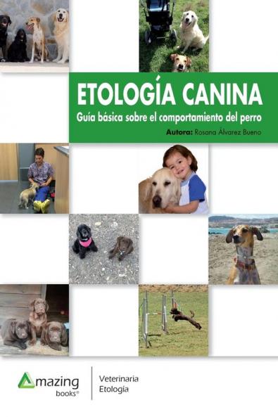 Etología Canina: Guía Básica Del Comportamiento Del Perro (Spanish Edition)