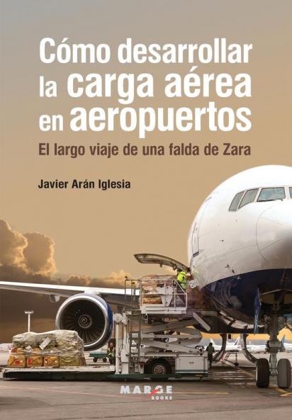 Cómo Desarrollar La Carga Aérea En Aeropuertos (Spanish Edition)