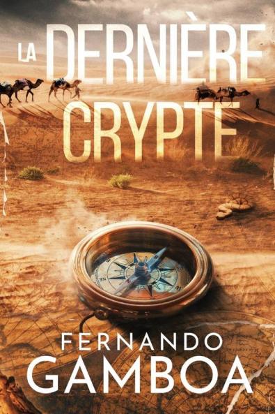 La Dernière Crypte [The Last Crypt]: Les Aventures D'Ulysse Vidal 1 [Ulysses Vidal Adventure Series, Book 1]
