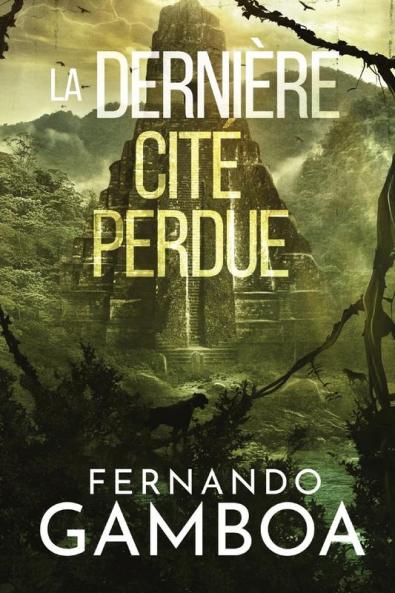 La Dernière Cité Perdue (French Edition)