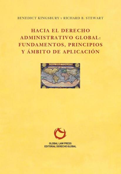 Hacia el Derecho Administrativo Global: fundamentos principios y ámbito de aplicación (Colección Albero)
