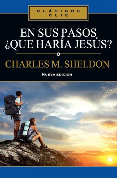En sus Pasos ¿qué haría Jesús?