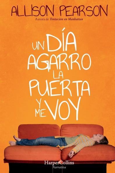 Un día agarro la puerta y me voy