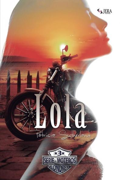 Lola: 3 (Serie Moteros)