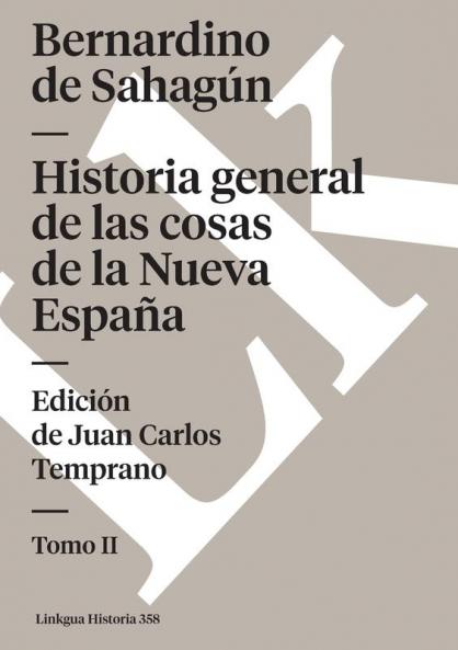 Historia general de las cosas de la Nueva España: Tomo II (Spanish Edition)