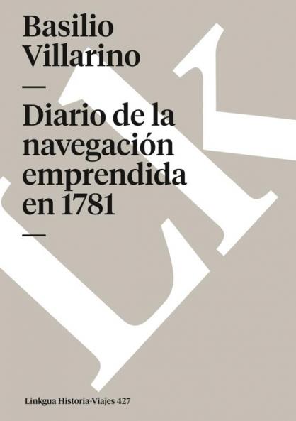 Diario De La Navegación Emprendida En 1781 (Memoria-Viajes)
