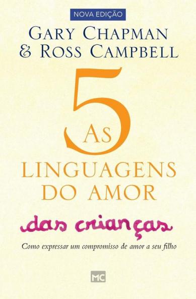 As 5 Linguagens Do Amor Das Crianças: Como Expressar Um Compromisso De Amor A Seu Filho (Portuguese Edition)