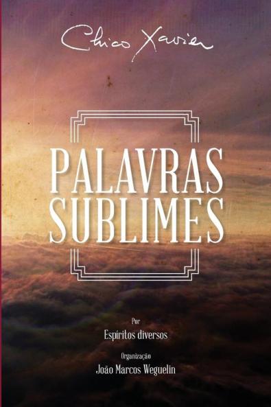 Palavras Sublimes: 1 (Primeiro Livro Da Serie Reformador)