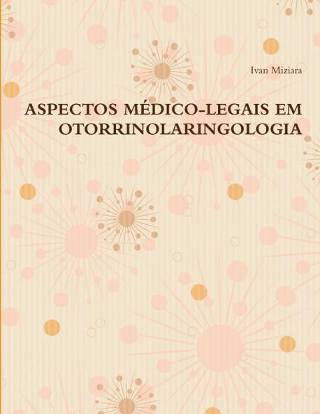 ASPECTOS M��DICO-LEGAIS EM OTORRINOLARINGOLOGIA