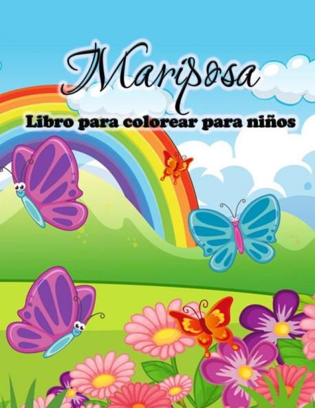 Libro Para Colorear De Mariposas Para Niños: Bonitas Páginas Para Colorear De Mariposas Para Niñas Y Niños, Niños Pequeños Y Preescolares (Spanish Edition)