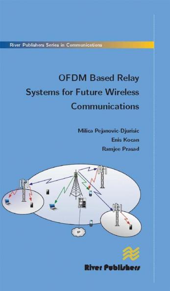 Ofdm Based Relay Systems for Future Wireless Communications