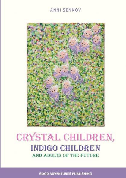 Crystal Children Indigo Children and Adults of the Future