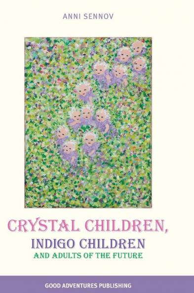 Crystal Children Indigo Children and Adults of the Future