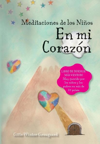 Las meditaciones de los niños - En mi corazón: Un libro de la serie El valle de corazones: 1