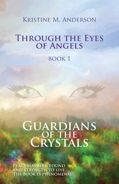 Guardians of the Crystals: 1 (Through the Eyes of Angles)
