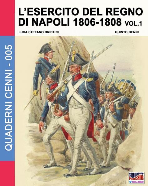 L'esercito del Regno di Napoli 1806-1808 Vol. 1: 5 (Quaderni Cenni)