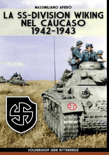 La SS-Division Wiking nel Caucaso: 1942-1943: 12 (Ritterkreuz)