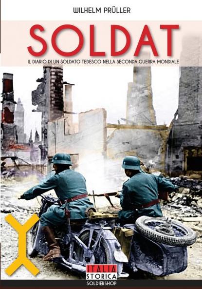 Soldat: Il diario di un soldato tedesco nella seconda guerra mondiale: 3 (Italia Storica)