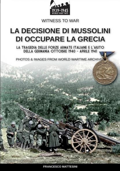 La decisione di Mussolini di occupare la Grecia: 13 (Witness to War)