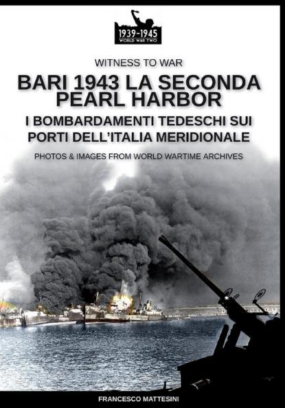 Bari 1943: la seconda Pearl Harbor: 14 (Witness to War)