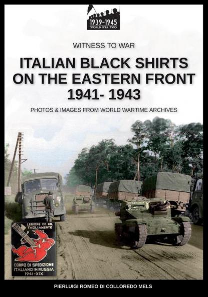 Italian black shirts on the Eastern front 1941-1943: 17 (Witness to War)