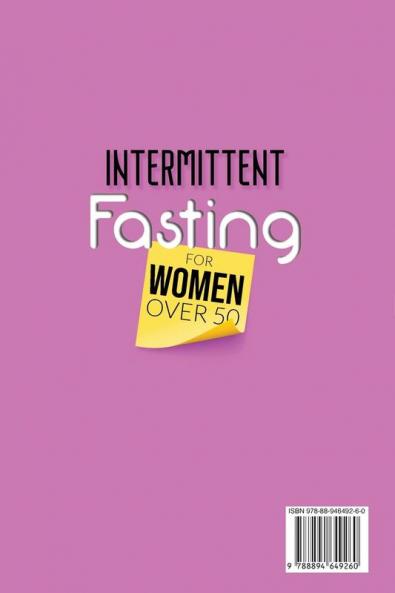 Intermittent Fasting for Women over 50: 14 Days to Adopt a New Healthy Lifestyle and Change your Habits. How to Lose Weight and Get Immediate Results Working on Motivation to Increase Well-Being