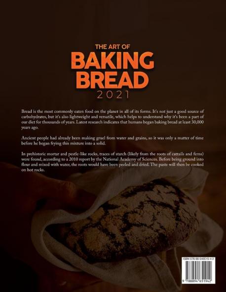 The Art of Baking Bread 2021: Secret Recipes of the Masters of Bread