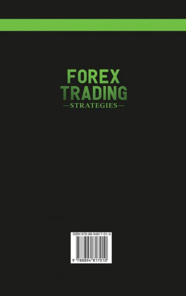Forex Trading Strategies: The Ultimate Beginners Guide on How to Invest for a Living in the Currency Market Using the Simple Swing and Day Trade Techniques (Psychology Basics Explained): 4