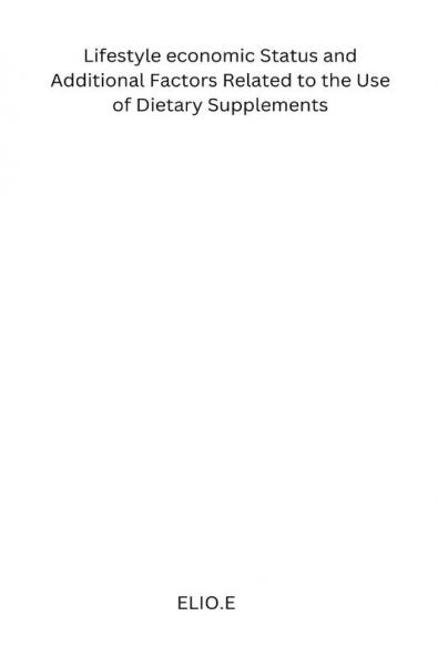 Lifestyle economic Status and Additional Factors Related to the Use of Dietary Supplements