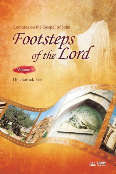 The Footsteps of the Lord Ⅱ: Lectures on the Gospel of John 2