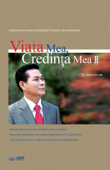 Viaţa Mea Credinţa Mea 2: My Life My Faith Ⅱ (Romanian)