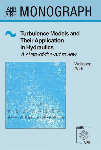 Turbulence Models and Their Application in Hydraulics