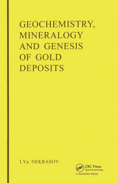 Geochemistry Mineralogy and Genesis of Gold Deposits