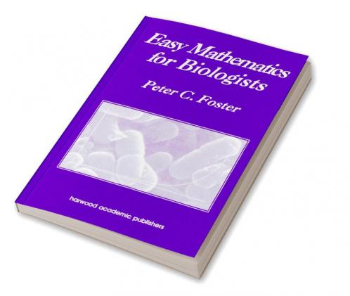 Easy Mathematics for Biologists