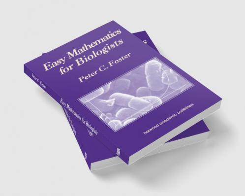 Easy Mathematics for Biologists