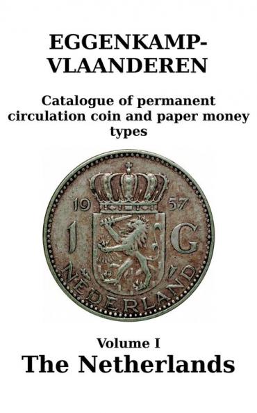The Netherlands: Catalogue of permanent circulation coin and paper money types: 1