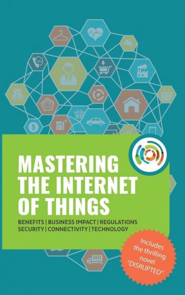 Mastering the Internet of Things flip book including the novel Disrupted