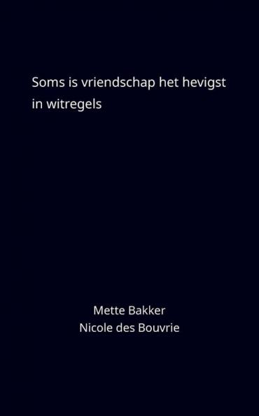 Soms is vriendschap het hevigst in witregels