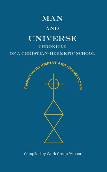 Man and Universe. Chronicle  of a Christian-Hermetic School