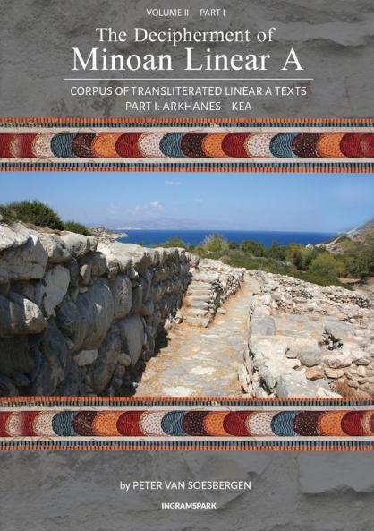 The Decipherment of Minoan Linear A Volume II Part I