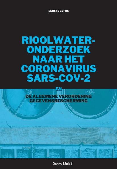 Rioolwateronderzoek Naar Het Coronavirus Sars-Cov-2 En De Algemene Verordening Gegevensbescherming (Dutch Edition)