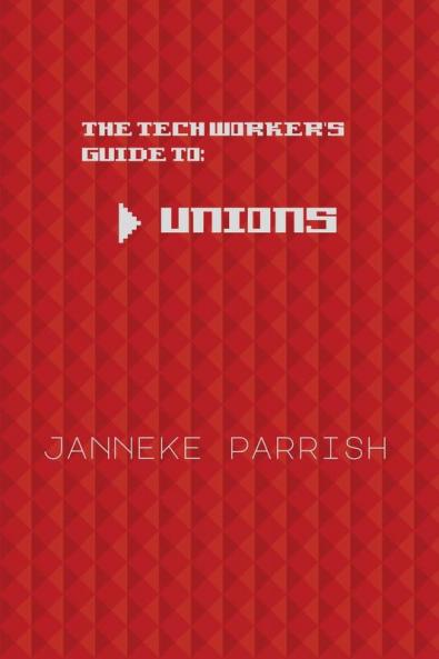 The Tech Worker's Guide to Unions