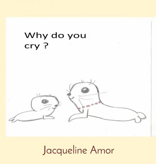 Why do you cry ?