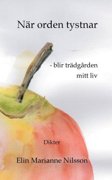 När orden tystnar - blir trädgården mitt liv