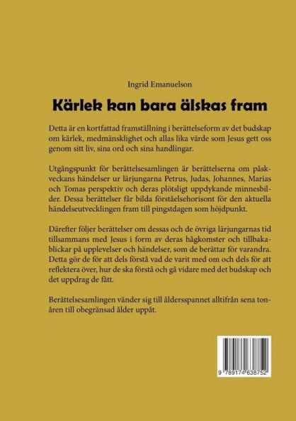 Kärlek kan bara älskas fram: Med lärjungarnas ögon. Berättelser om och av Jesus