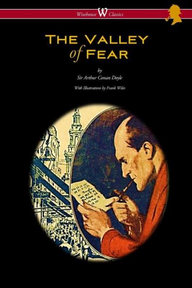 The Valley of Fear  (Wisehouse Classics Edition - with original illustrations by Frank Wiles)