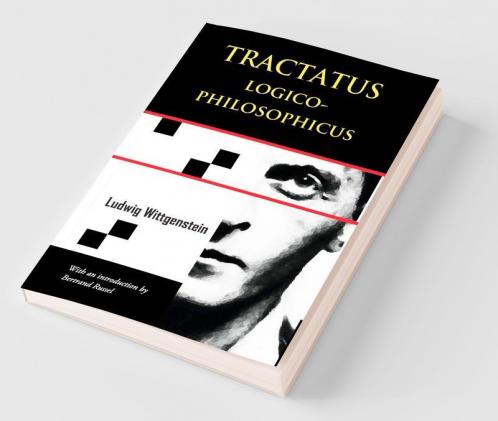 Tractatus Logico-Philosophicus (Chiron Academic Press - The Original Authoritative Edition)