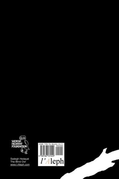 The Blind Owl (Authorized by The Sadegh Hedayat Foundation - First Translation into English Based on the Bombay Edition)