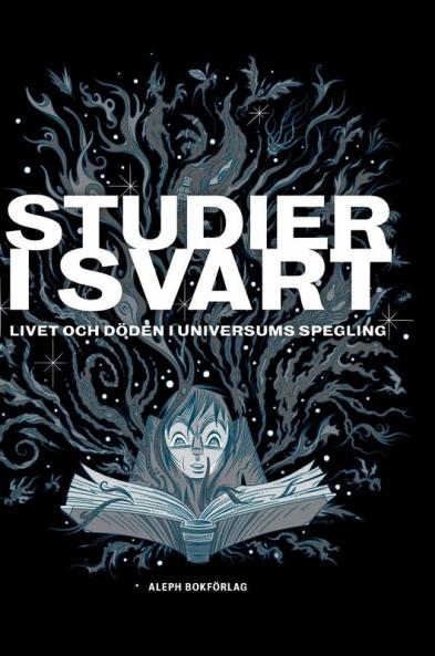 Studier i svart: Livet och döden i universums spegling: 2 (Fantastikens Mörker Och Ljus)