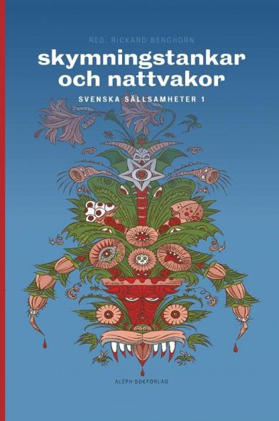 Skymningstankar och nattvakor: Svenska sällsamheter: 1